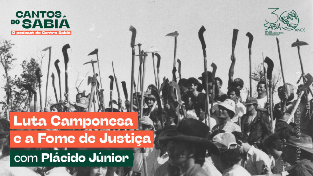 Peasant Struggle and the Hunger for Justice | Cantos do Sabiá