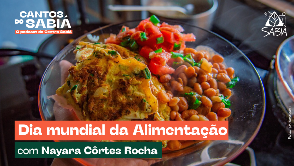 Dia mundial da Alimentação | Cantos do Sabiá