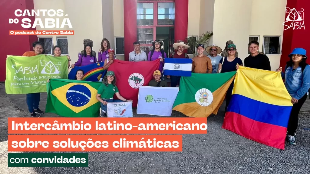 Intercâmbio latino-americano sobre soluções climáticas | Cantos do Sabiá