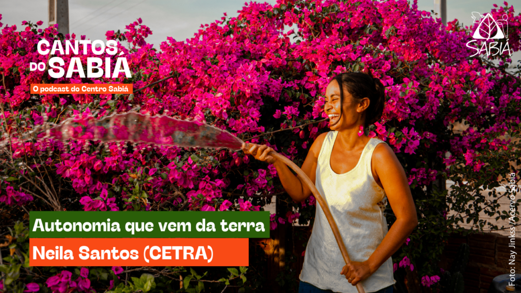 Autonomia que vem da terra – Cantos do Sabiá