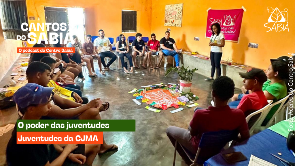 O poder das juventudes – Cantos do Sabiá
