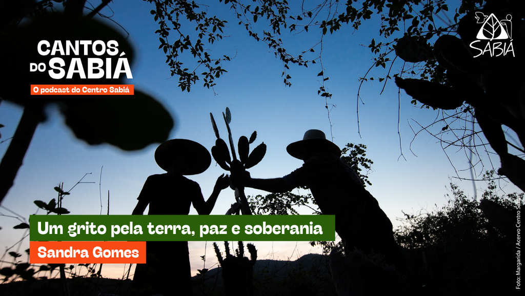 Um grito pela terra, paz e soberania – Cantos do Sabiá