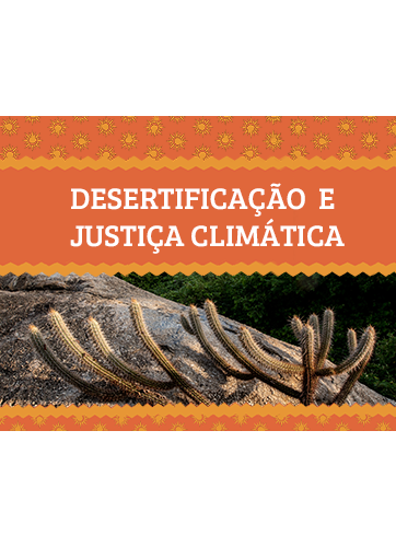 Desertificação & Justiça Climática