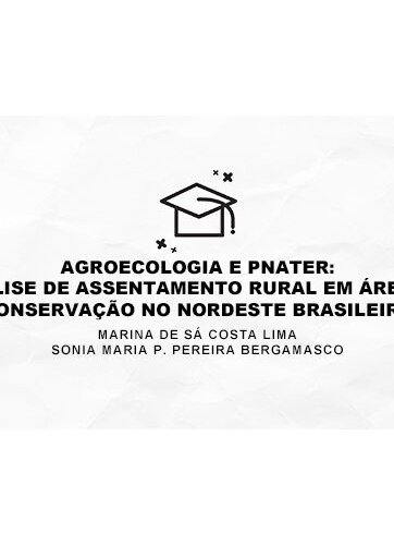 AGROECOLOGIA E PNATER: ANÁLISE DE ASSENTAMENTO RURAL EM ÁREA DE CONSERVAÇÃO NO NORDESTE BRASILEIRO