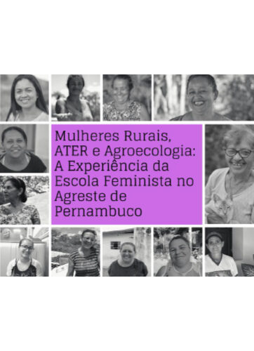 Mulheres Rurais ATER e Agroecologia: A Experiência da Escola Feminista no Agreste de Pernambuco