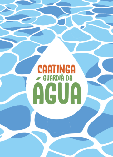 Caatinga Guardiã da Água