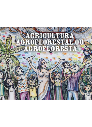 Agricultura Agroflorestal ou Agrofloresta - Série Conhecimentos