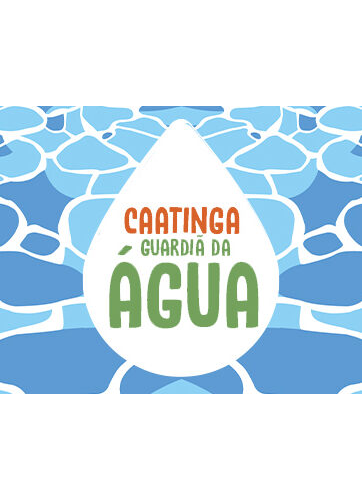 Caatinga Guardiã da Água