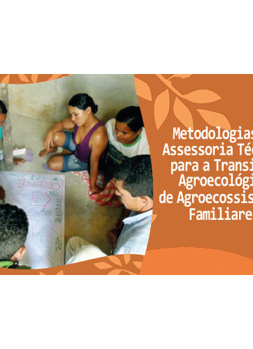 Metodologia de Assessoria Técnica para a Transição Agroecológica de Agroecossistemas Familiares